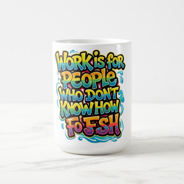 Caneca De Café O trabalho é para pessoas que não sabem pescar div (Centro)