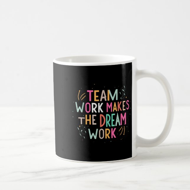 Caneca De Café O Trabalho em Equipe Faz o Sonho se Tornar Realida (Direita)