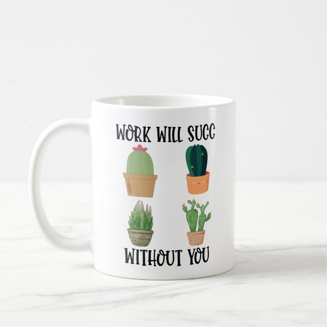 Caneca De Café O Trabalho Terá Êxito Sem Você (Esquerda)