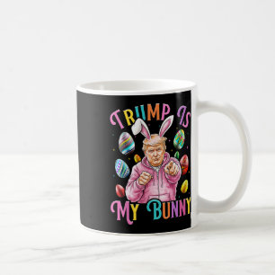 Caneca De Café O Trump É Meu Ovos De Primavera De Coelhinho Que F