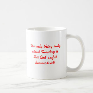 Caneca De Café O único rubi da coisa sobre terça-feira é este