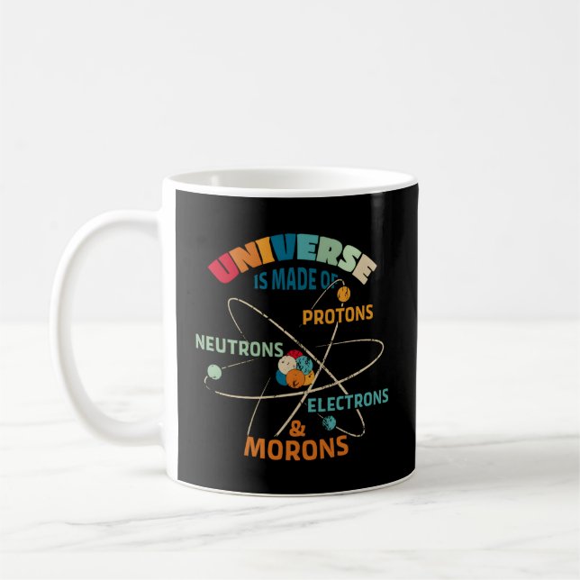 Caneca De Café O Universo É Feito De Prótons Neutrons Elétrons (Esquerda)