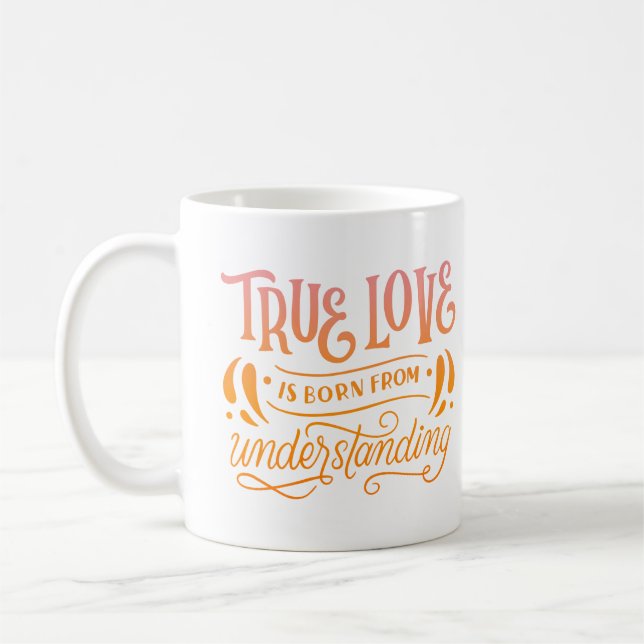 CANECA DE CAFÉ O VERDADEIRO AMOR É NASCER DE ENTENDER (Esquerda)