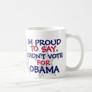 CANECA DE CAFÉ OBAMA - IM ORGULHOSO DIZER, EU NÃO VOTEI PARA