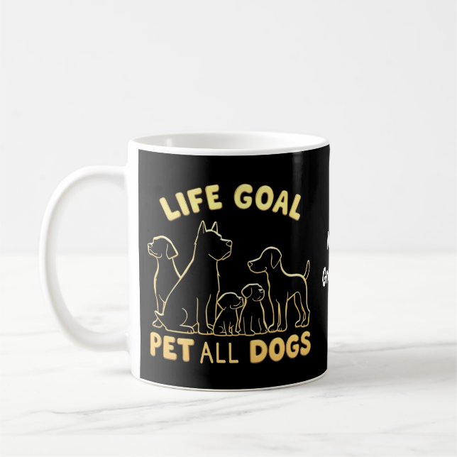 Caneca De Café Objetivo de Vida Acariciar Todos os Cachorros de u (Esquerda)