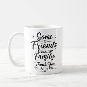 Caneca De Café Obrigado Amigo – Alguns Amigos Se Tornam Família