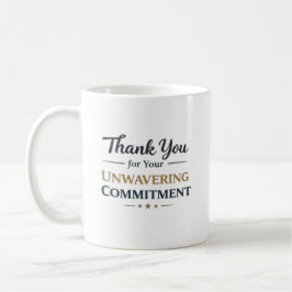 Caneca De Café Obrigado por Seu Compromisso Inabalável