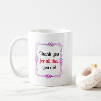 Caneca De Café Obrigado por tudo que você faz.