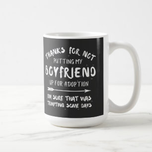 Caneca De Café obrigados por não colocar meu namorado para adoção