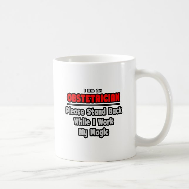 Caneca De Café Obstetra... Afaste-se... Trabalhar minha magia (Direita)