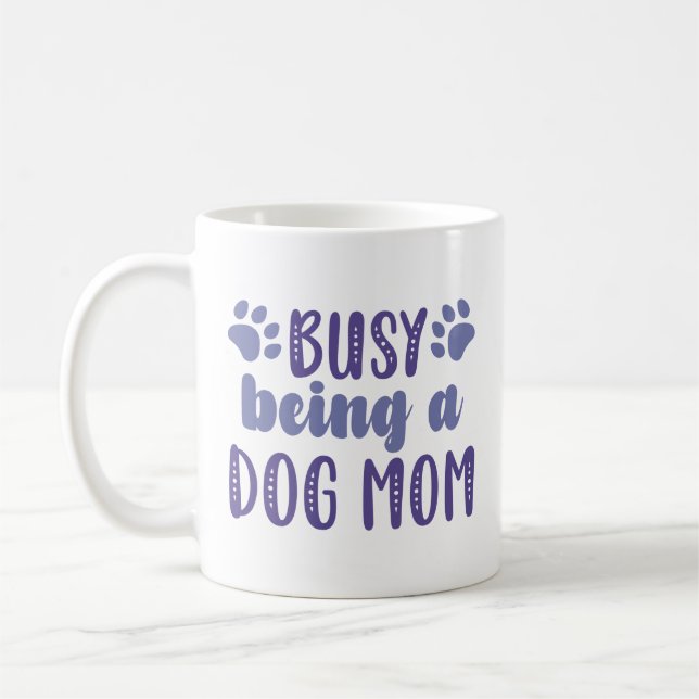 Caneca De Café Ocupado Sendo Uma Mãe De Cachorro (Esquerda)