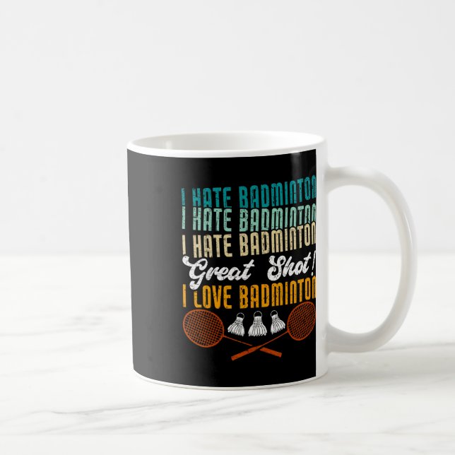 Caneca De Café Odeio Excelente De Badminton. Eu Adoro Badminto En (Direita)