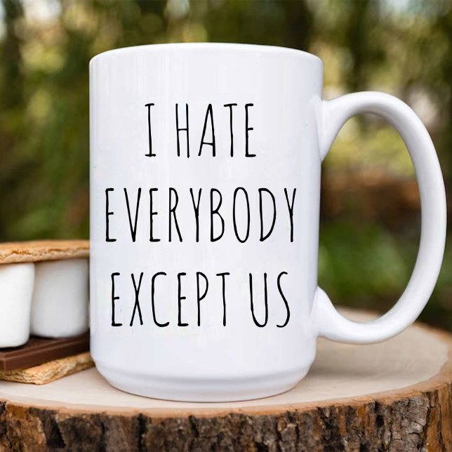 Caneca De Café Odeio Todos Exceto Nós/Melhor Amigo Aniversário (I Hate Everybody Except Us / Best Friend Birthday Coffee Mug)