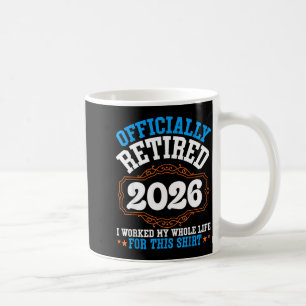 Caneca De Café Oficialmente aposentado em 2026 trabalhou a vida t