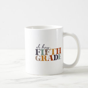 Caneca De Café Oh Hey Quinta Série Voltar À Escola Para Professor
