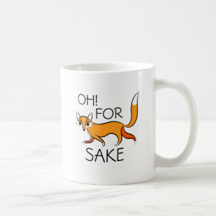 CANECA DE CAFÉ OH PARA A CAUSA DA RAPOSA!