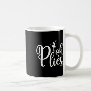 Caneca De Café Oh Plies Funny Ballerina Dançarina Treinador Acro