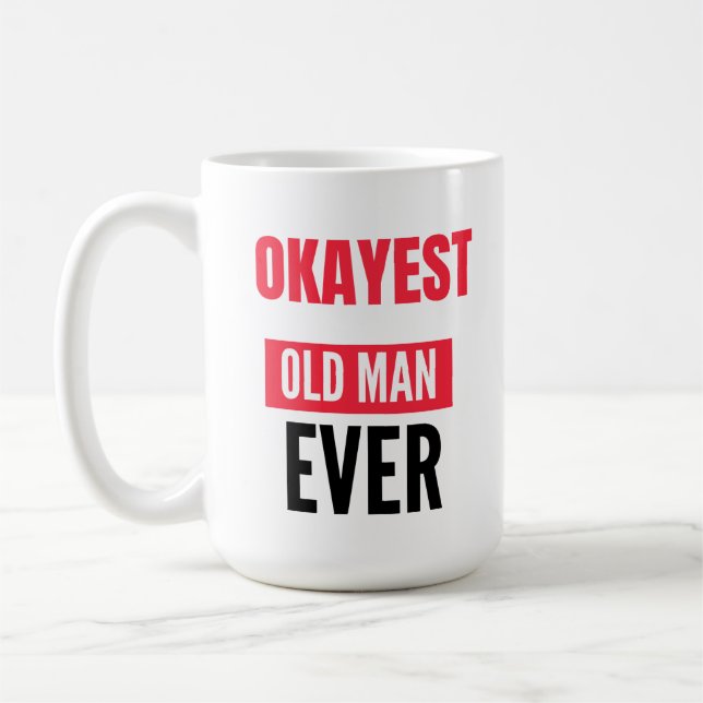 CANECA DE CAFÉ OK, VELHO MAIS VELHO DE TODOS OS TEMPOS (Esquerda)