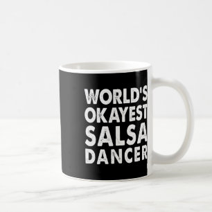 Caneca De Café Okayest Salsa Dancer Shirt Dotou Teto Engraçado Da
