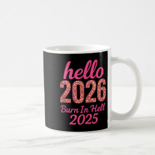Caneca De Café Olá 2026 Burn No Inferno 2025 Engraçado Ano Novo C