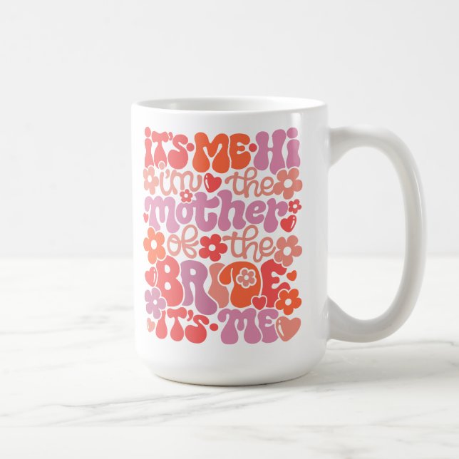 Caneca De Café "Olá, sou eu, sou a mãe da noiva" Mug (Direita)
