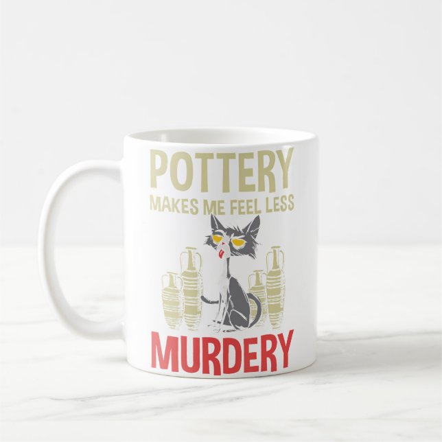Caneca De Café Olaria Me Faz Sentir Menos Assassinato Olaria (Esquerda)