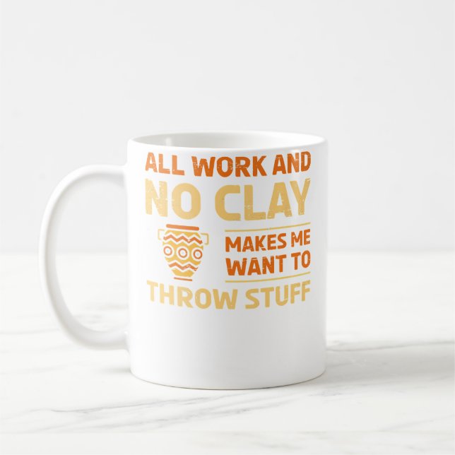 Caneca De Café Olaria Todo Trabalho E Nenhuma Argila Para Um Aman (Esquerda)