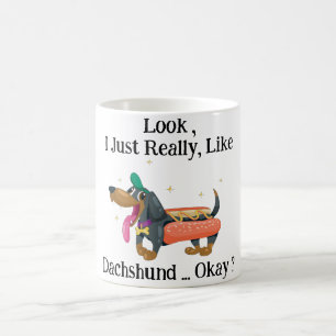 Caneca De Café Olha, eu gosto mesmo do Dachshund, está bem?