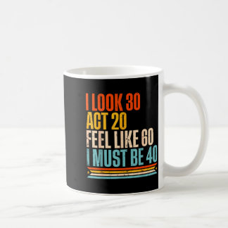 Caneca De Café Olhar retrô 30 agir 20 sentir como 60 deve ser 40