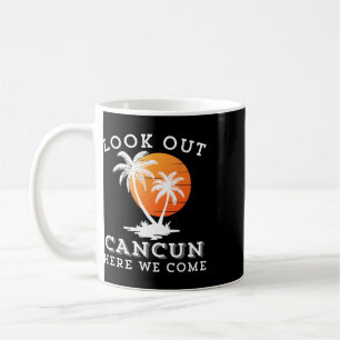 Caneca De Café Olhe Para Cancun México Aqui Vamos Nós Férias Amig