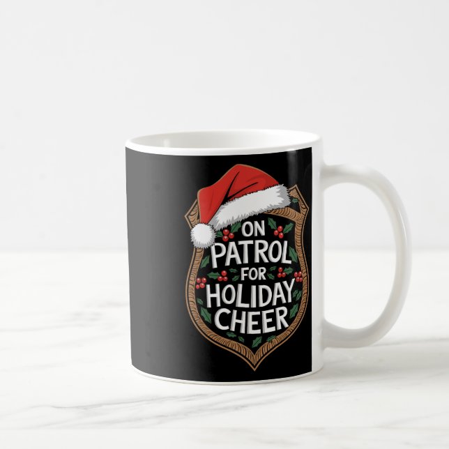 Caneca De Café On Patrol For Holiday Cheer Christmas Security  (Direita)