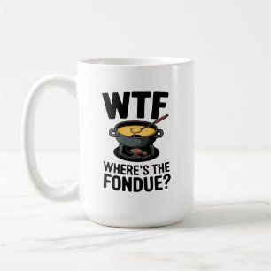 Caneca De Café "Onde está o Fondue? Design de queijo engraçado