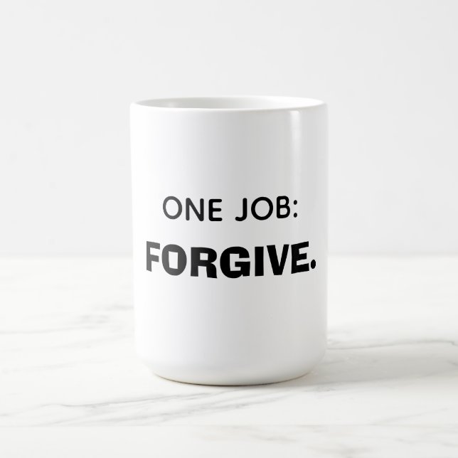 Caneca De Café One job: Forgive (Centro)