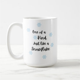 Caneca De Café One of a Kind, Just Like a Snowflake