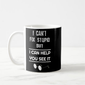 Caneca De Café Opticista, não posso consertar estúpido, mas posso