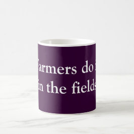 Caneca De Café Os agricultores fazem isso