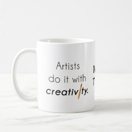 Caneca De Café Os artistas fazem isso com criatividade