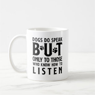 Caneca De Café Os Cães Falam, Mas Só Para Aqueles Que Ouvem