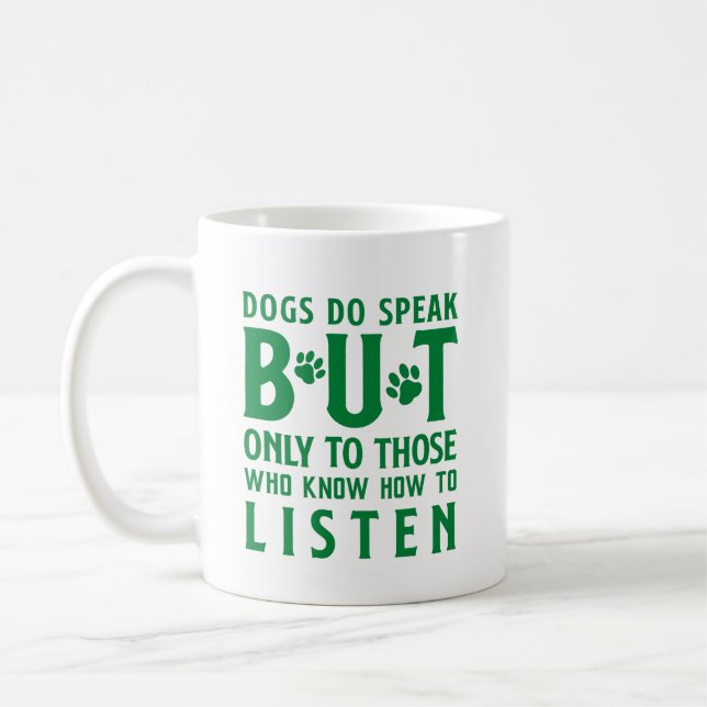 Caneca De Café Os Cães Falam Mas Somente Para Quem Ouva  (Esquerda)