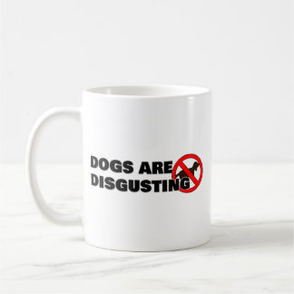 Caneca De Café Os cães são nojentos