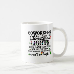 Caneca De Café Os colegas são como luzes de Natal, ficam pendurad