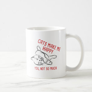 Caneca De Café Os Gatos Me Fazem Feliz. Você, Não Tanto.