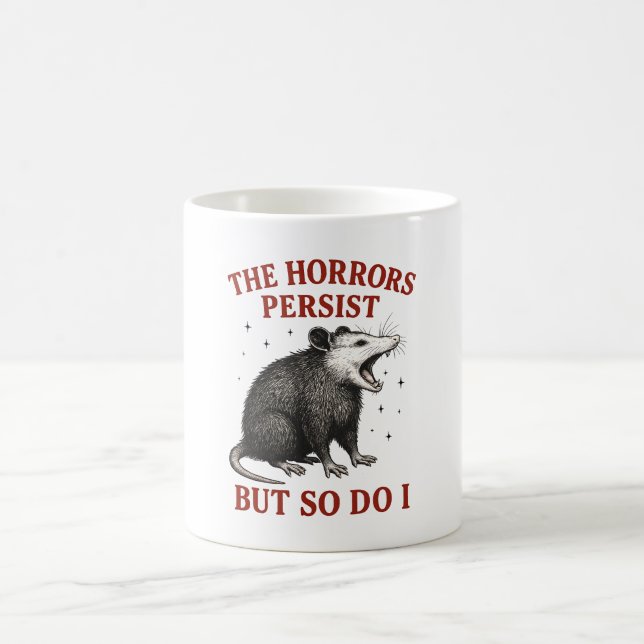 Caneca De Café Os horrores persistem, mas eu também (Centro)