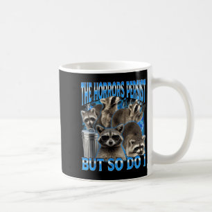 Caneca De Café Os horrores persistem, mas fazem meme sarcástico d