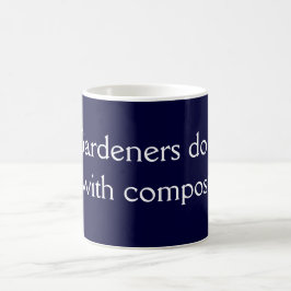 Caneca De Café Os jardineiros fazem isso