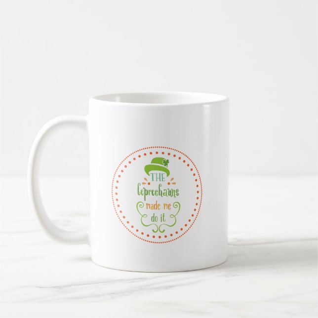 Caneca De Café Os Leprechauns Fizeram-me fazê-lo, Rua. (Esquerda)