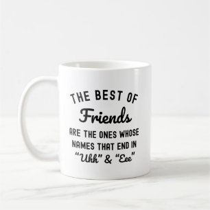 Caneca De Café Os Melhores Amigos São Aqueles Cujos Nomes