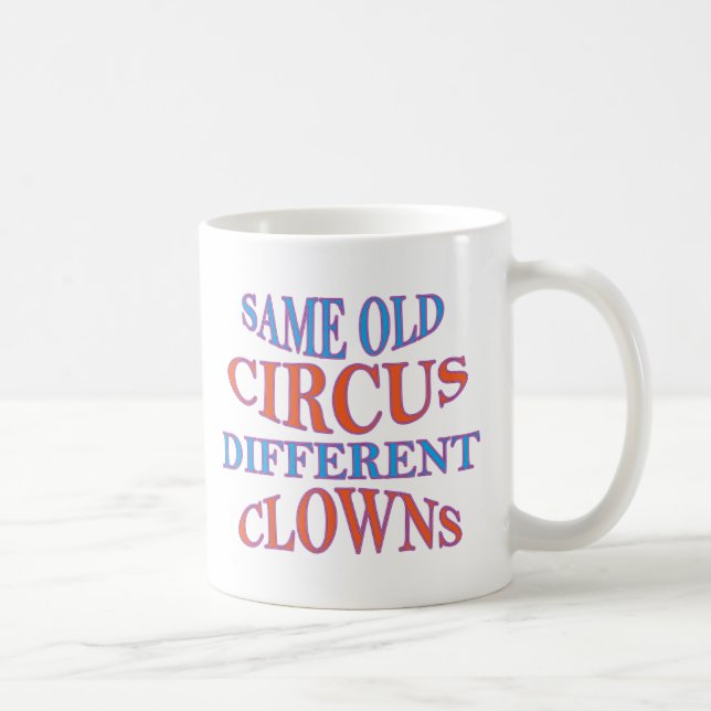 CANECA DE CAFÉ OS MESMOS PALHAÇOS DIFERENTES DO CIRCO VELHO (Direita)