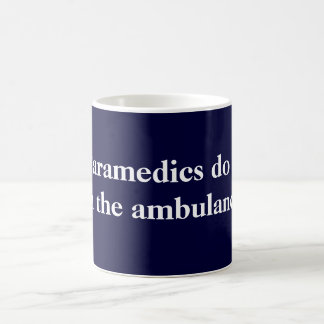 Caneca De Café Os paramédicos fazem-no