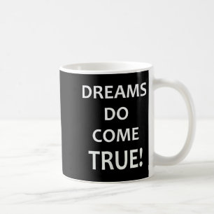 Caneca De Café Os Sonhos Se Realizam! Camisa T Motivada